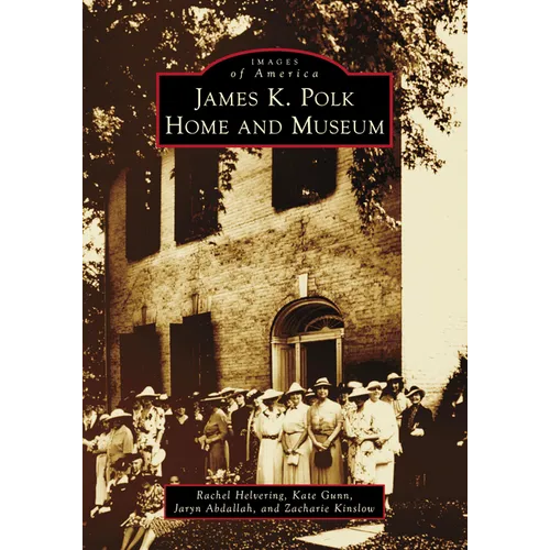 James K. Polk Home and Museum