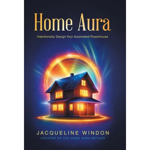 Home Aura: Intentionally Design Your Automated Powerhouse