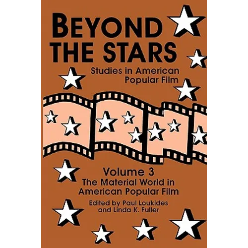 Beyond the Stars 3: The Material World in American Popular Film