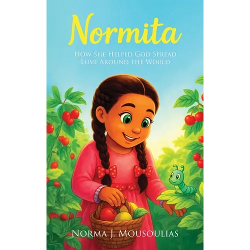 Normita: How She Helped God Spread Love Around the World