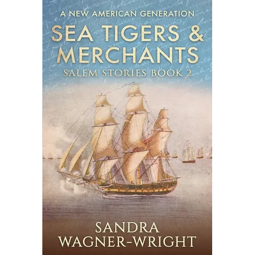 Sea Tigers & Merchants: A New American Generation