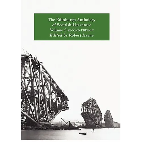 The Edinburgh Anthology of Scottish Literature Volume 2 Second Edition
