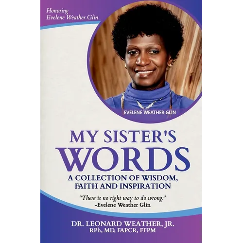 My Sister's Words: A Collection of Wisdom, Faith and Inspiration