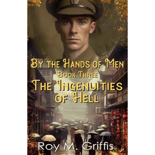 By the Hands of Men, Book Three: Robert The Ingenuities of Hell