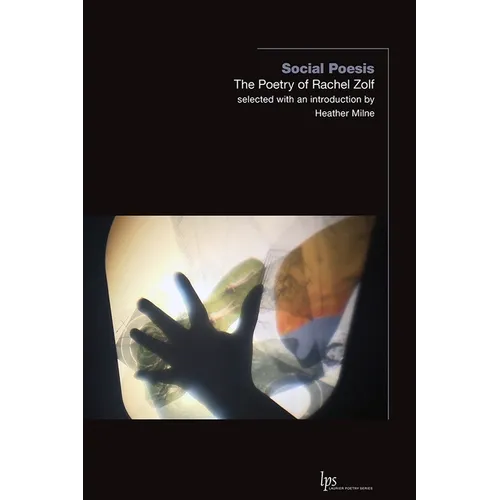 Social Poesis: The Poetry of Rachel Zolf