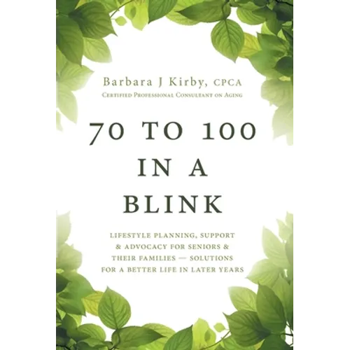 70 to 100 in a BLINK: Lifestyle Planning, Support & Advocacy for Seniors & their Families - Solutions for a better life in later years.