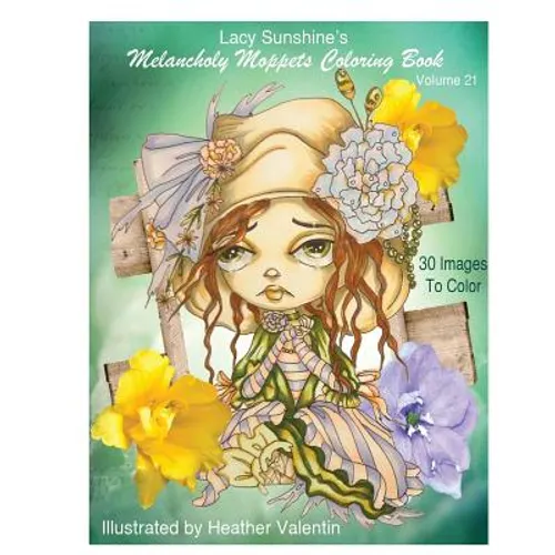 Lacy Sunshine's Melancholy Moppets Coloring Book Volume 21: Victorian Big Eyed Girls and Ladies Adult and All Ages Coloring Book