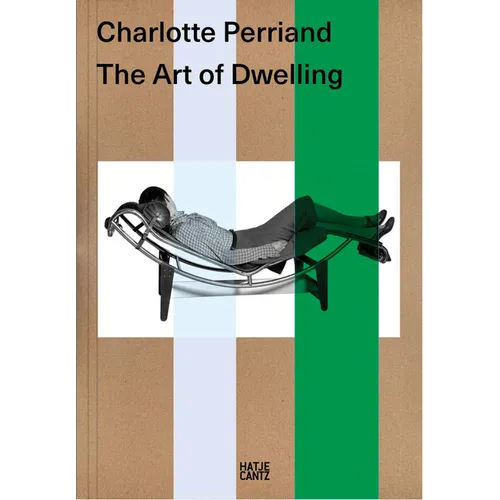 Charlotte Perriand: The Art of Dwelling