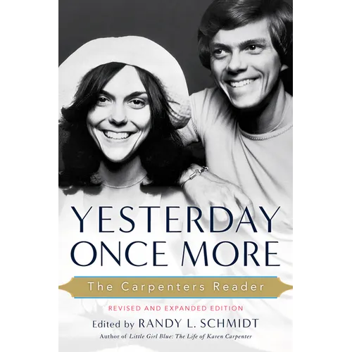Yesterday Once More: The Carpenters Reader