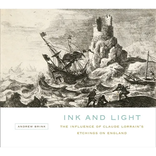 Ink and Light: The Influence of Claude Lorrain's Etchings on England
