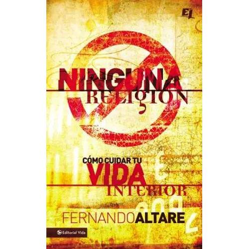 El Ninguna Religi��n: Como cuidar tu vida interior
