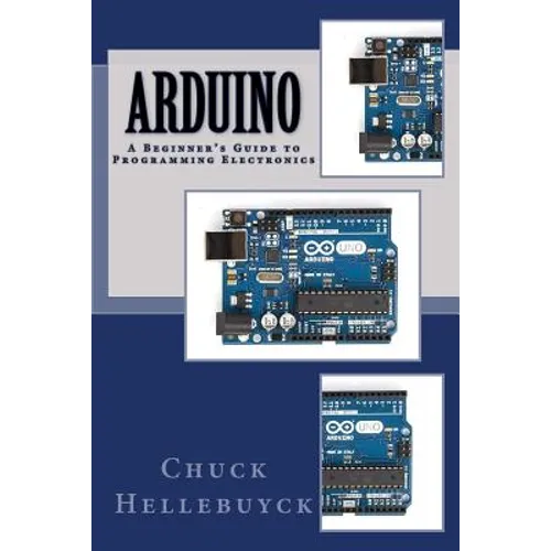 Arduino: A Beginner's Guide To Programming Electronics