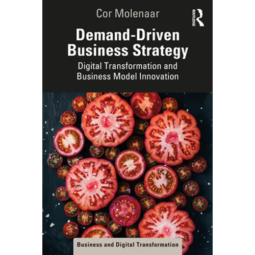 Demand-Driven Business Strategy: Digital Transformation and Business Model Innovation