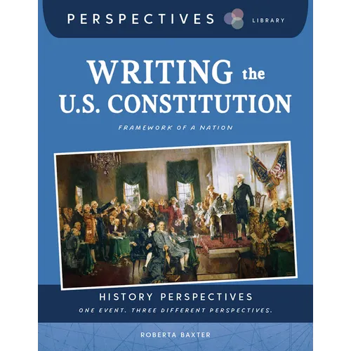Writing the U.S. Constitution: Framework of a Nation