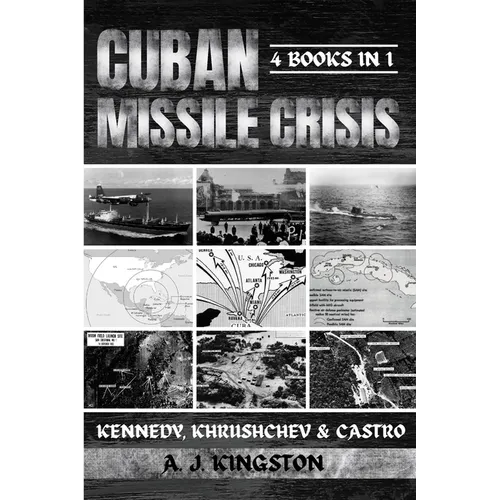 Cuban Missile Crisis: Kennedy, Khrushchev & Castro