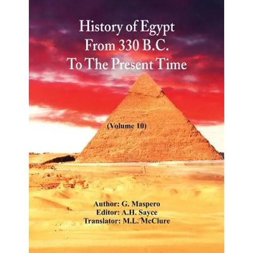 History Of Egypt From 330 B.C. To The Present Time,: (Volume 10)