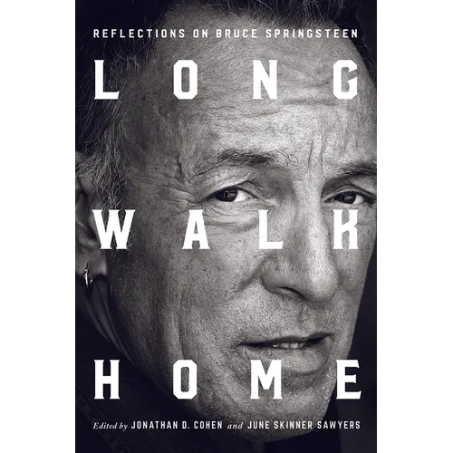 Long Walk Home: Reflections on Bruce Springsteen