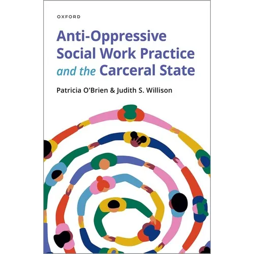 Anti-Oppressive Social Work Practice and the Carceral State