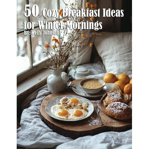 50 Cozy Breakfast Ideas for Winter Mornings