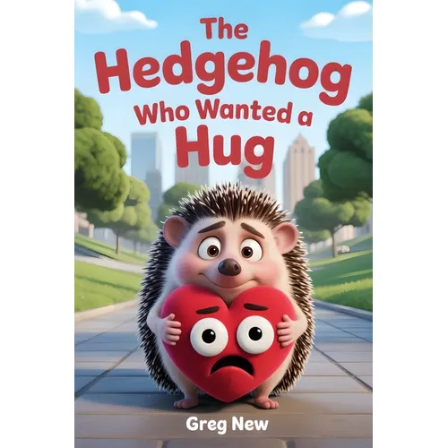 The Hedgehog Who Wanted a Hug - Paperback