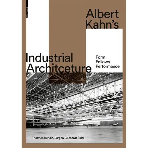 Albert Kahn's Industrial Architecture: Form Follows Performance