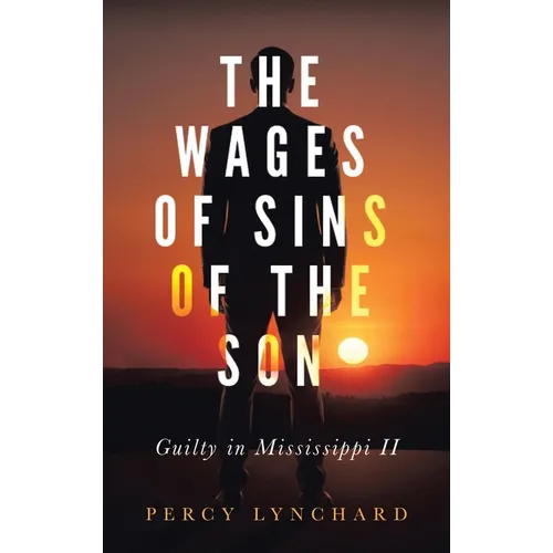 The Wages of Sins of the Son: Guilty in Mississippi II