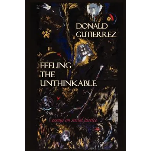 Feeling the Unthinkable: Essays on Social Justice