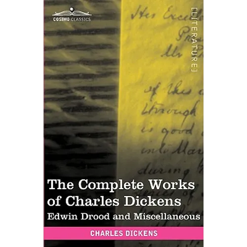 The Complete Works of Charles Dickens (in 30 Volumes, Illustrated): Edwin Drood and Miscellaneous