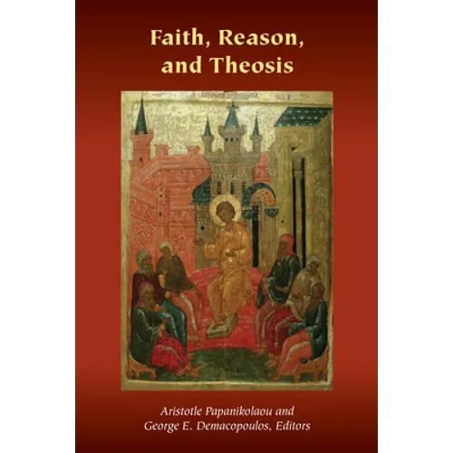 Faith, Reason, and Theosis