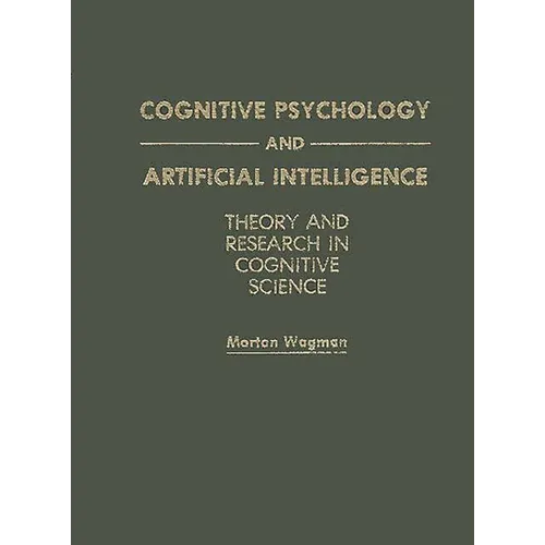 Cognitive Psychology and Artificial Intelligence: Theory and Research in Cognitive Science