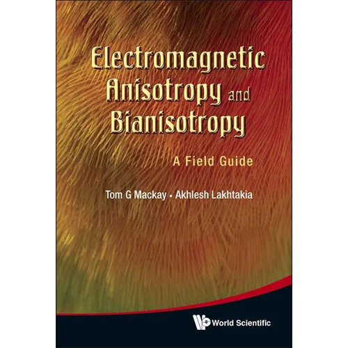 Electromagnetic Anisotropy& Bianisotropy
