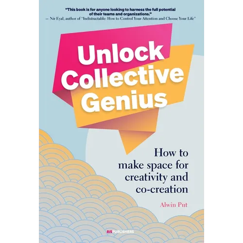 Unlock Collective Genius: How to Make Space for Creativity and Co-Creation