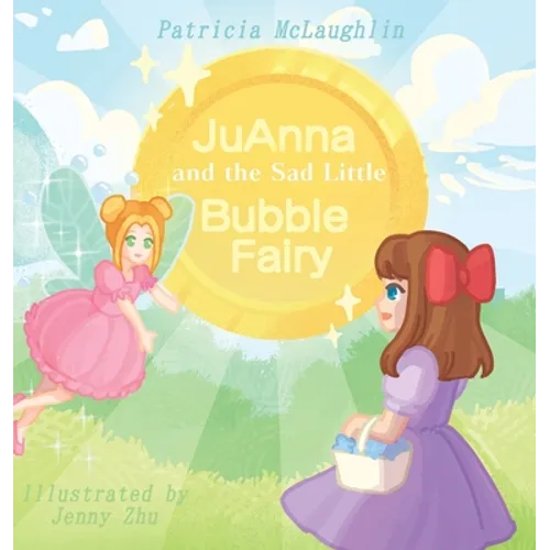 JuAnna and the Sad Little Bubble Fairy