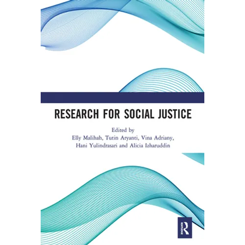 Research for Social Justice: Proceedings of the International Seminar on Research for Social Justice (ISRISJ 2018), October 30, 2018, Bandung, Indones