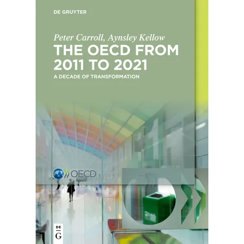 The Oecd: A Decade of Transformation: 2011-2021