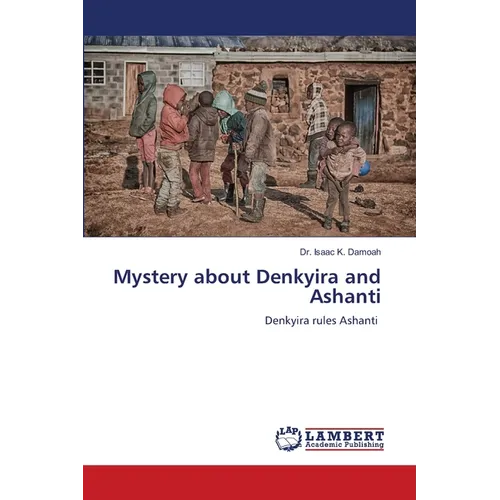 Mystery about Denkyira and Ashanti