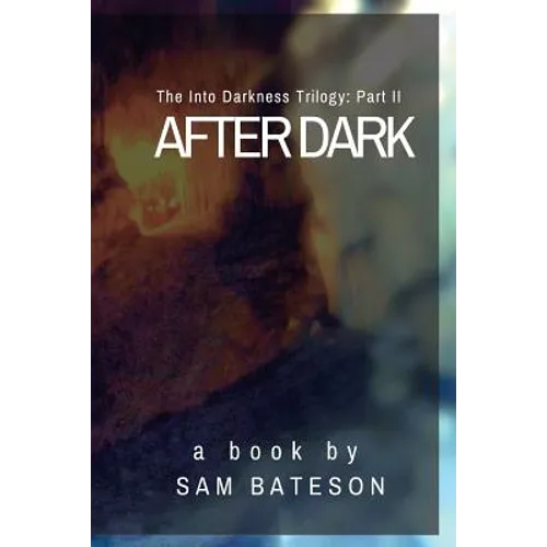 After Dark: The Into Darkness Trilogy: Part II