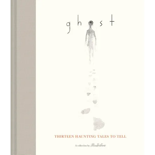 Ghost: Thirteen Haunting Tales to Tell (Scary Children's Books for Kids Age 9 to 12, Ghost Stories for Middle Schoolers)
