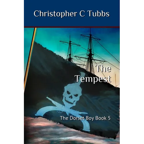 The Tempest: The Dorset Boy Book 5