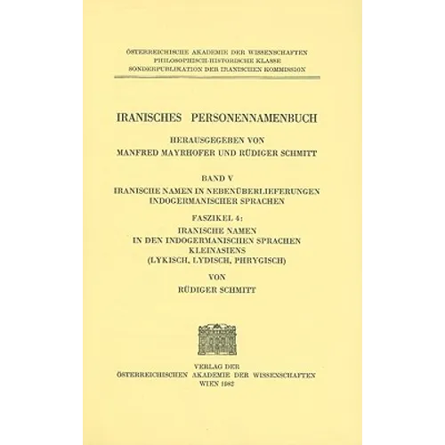 Iranisches Personennamenbuch / Iranische Namen in Nebenuberlieferungen Indogermanischer Sprachen / Iranische Namen in Den Indogermanischen Sprachen Kl