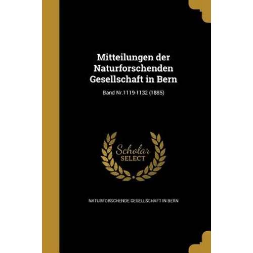 Mitteilungen der Naturforschenden Gesellschaft in Bern; Band Nr.1119-1132 (1885)