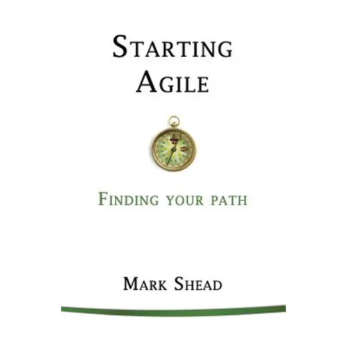 Starting Agile: Finding Your Path