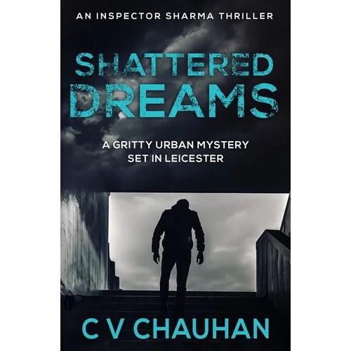 Shattered Dreams: A gritty urban mystery set in Leicester