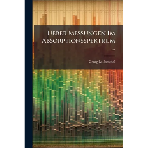 Ueber Messungen Im Absorptionsspektrum ...