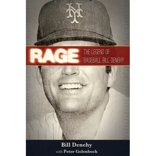Rage: The Legend of Baseball Bill Denehy