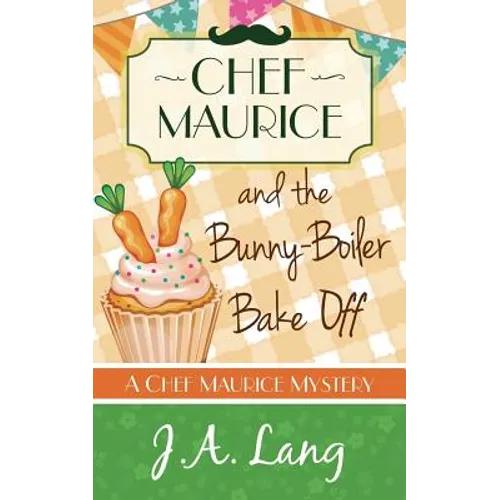 Chef Maurice and the Bunny-Boiler Bake Off