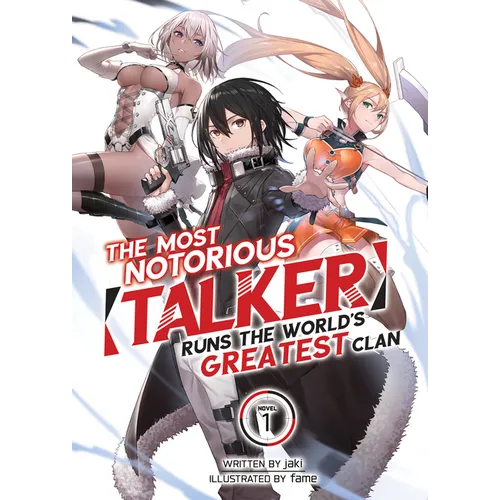 The Most Notorious Talker Runs the World's Greatest Clan (Light Novel) Vol. 1
