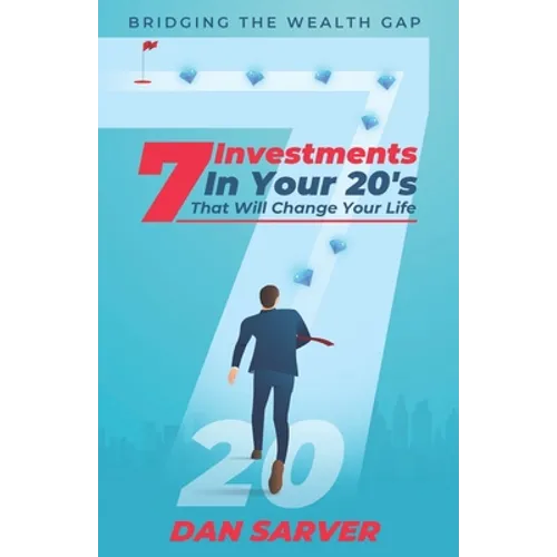 7 Investments In Your 20's That Will Change Your Life: Bridging the Wealth Gap