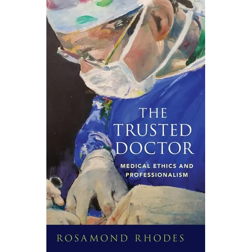 The Trusted Doctor: Medical Ethics and Professionalism