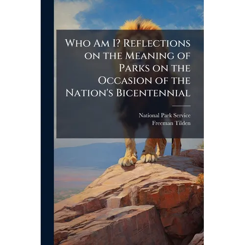 Who Am I? Reflections on the Meaning of Parks on the Occasion of the Nation's Bicentennial
